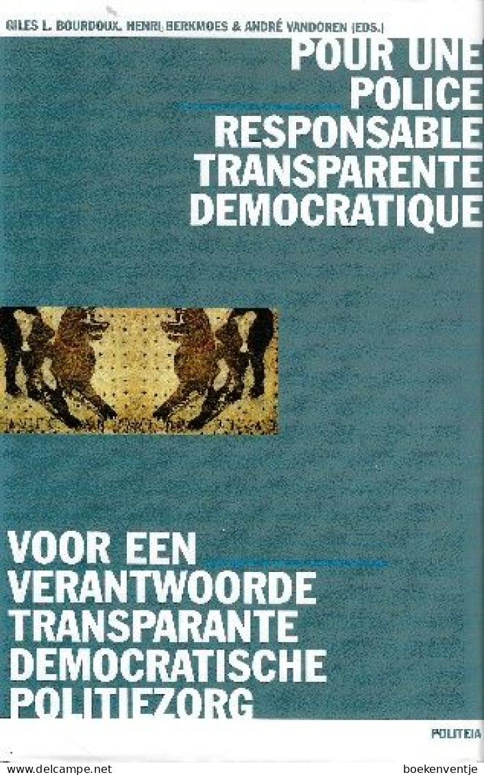 Voor Een Verantwoorde Transparante Democratische Politiezorg - Pour Une Police Responsable Transparente Democratique - Antiquariat