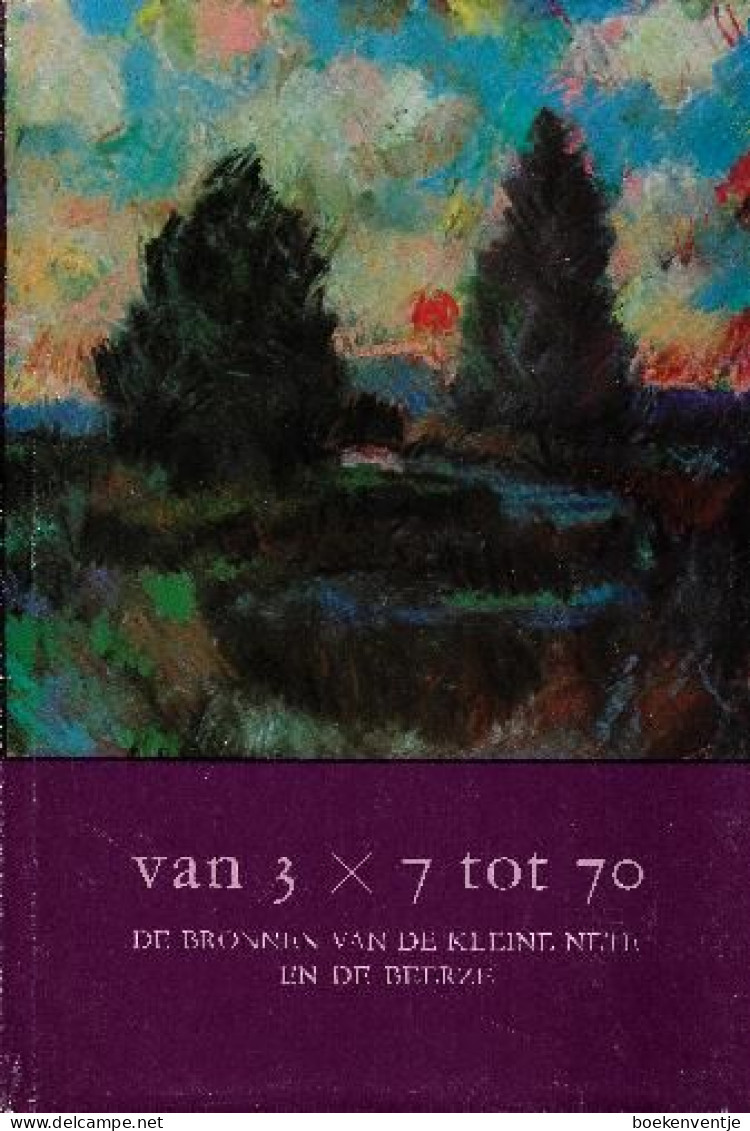 Van 3 X 7 Tot 70 - De Bronnen Van De Kleine Nete En De Beerze - Oud