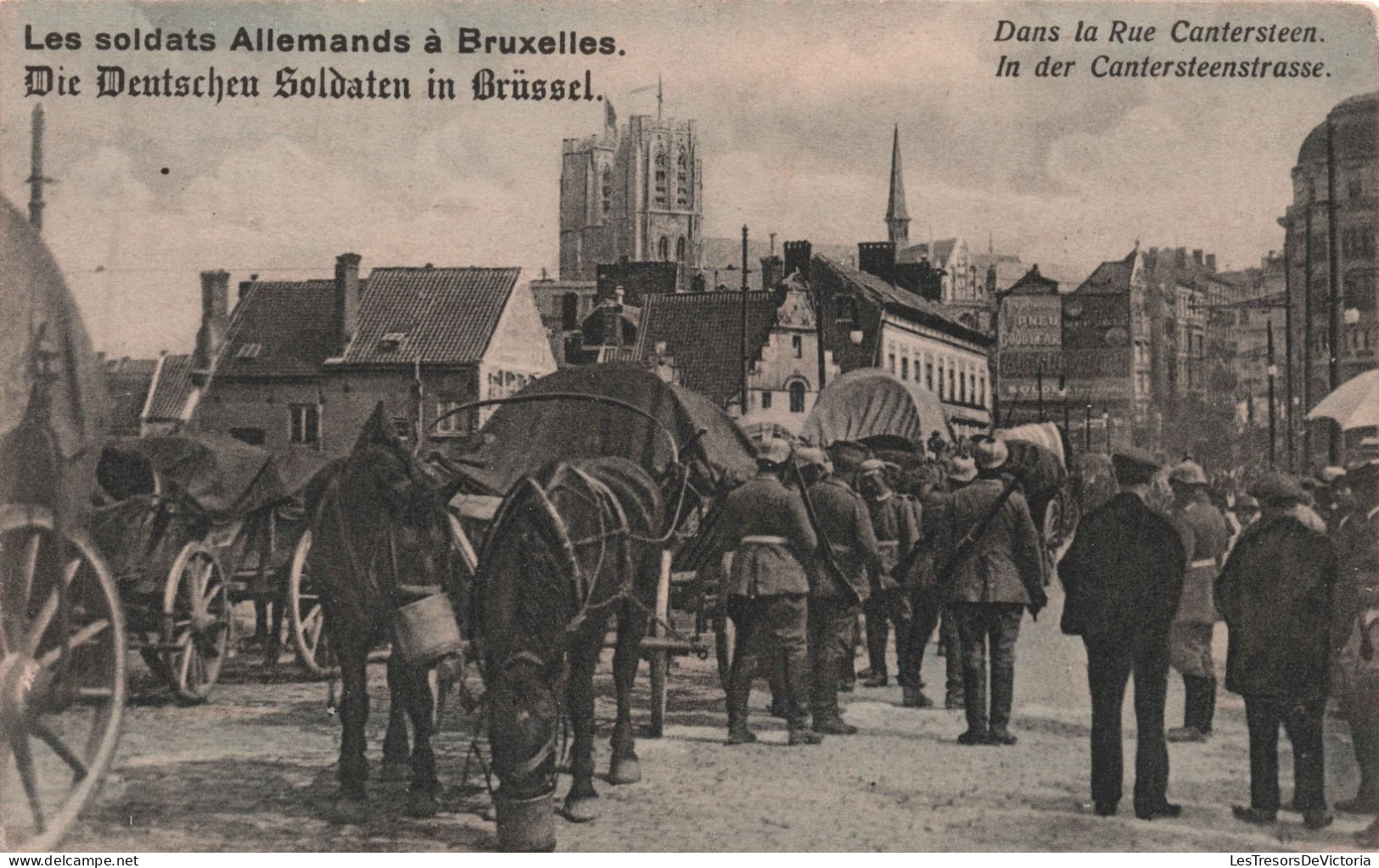 BELGIQUE - Bruxelles - Les Soldats Allemands A Bruxelles - Dans La Rue Cantersteen -  Carte Postale Ancienne - - Other & Unclassified