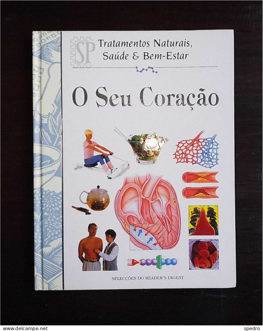 Portugal 1997 O Seu Coração Selecções Reader's Digest Quetzal Editores Tratamento Naturais Saúde Health Santé Heart - Práctico