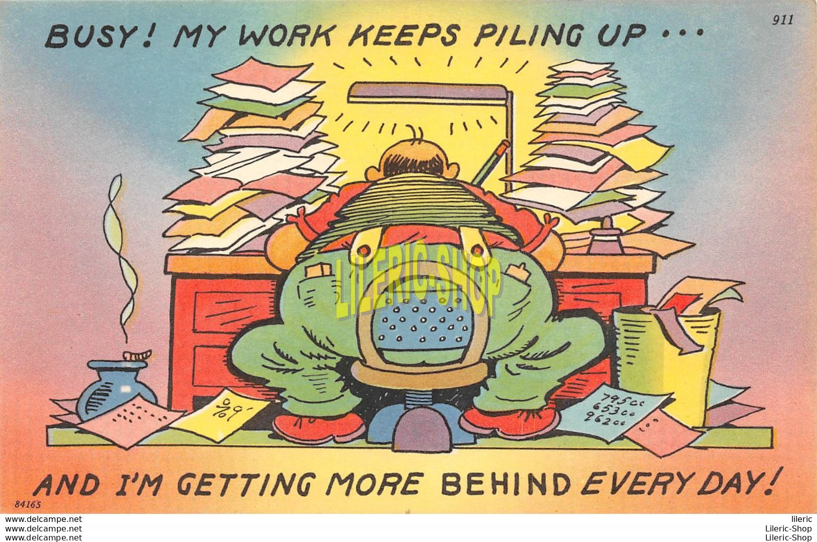 Comic Postcard Tichnor 1940s " BUSY ! MY WORK KEEPS PILING UP.... AND I'M GETTING MORE BEHIND EVERYDAY ! " - Humour