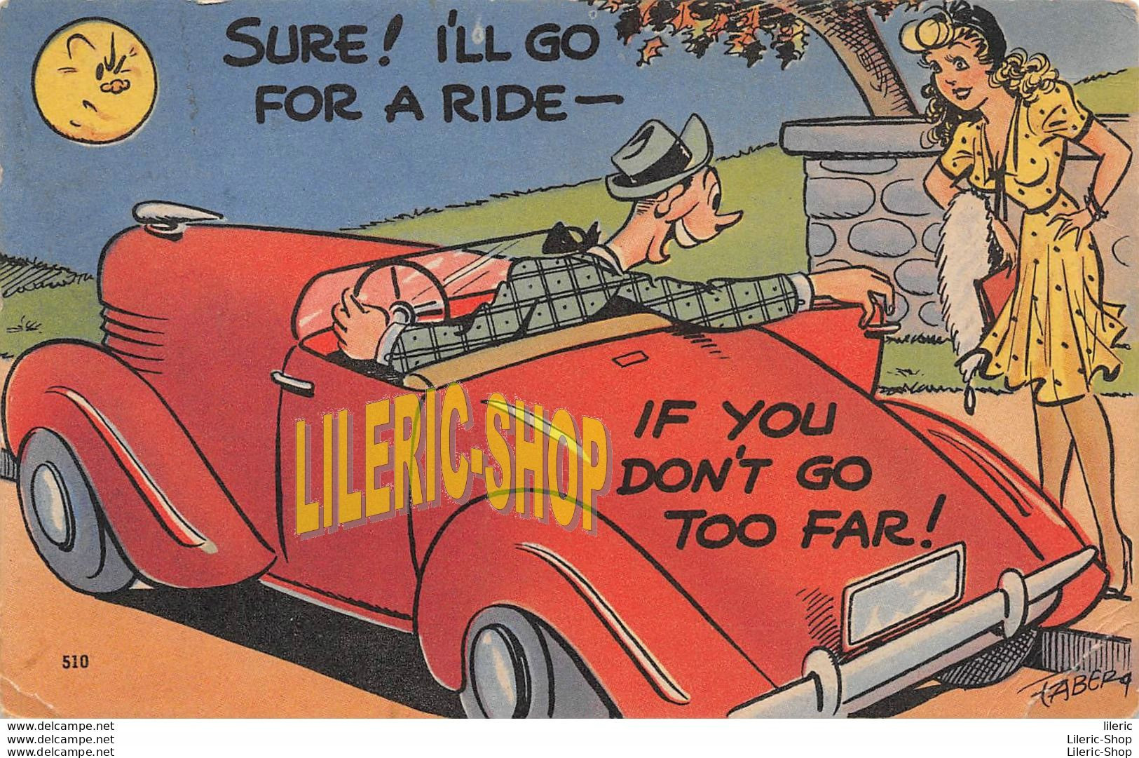 Vintage 1950s Comic Postcard SURE ! I'LL GO FOR A RIDE - IF YOU DON'T GO TOO FAR ! # Convertible Car - Humor