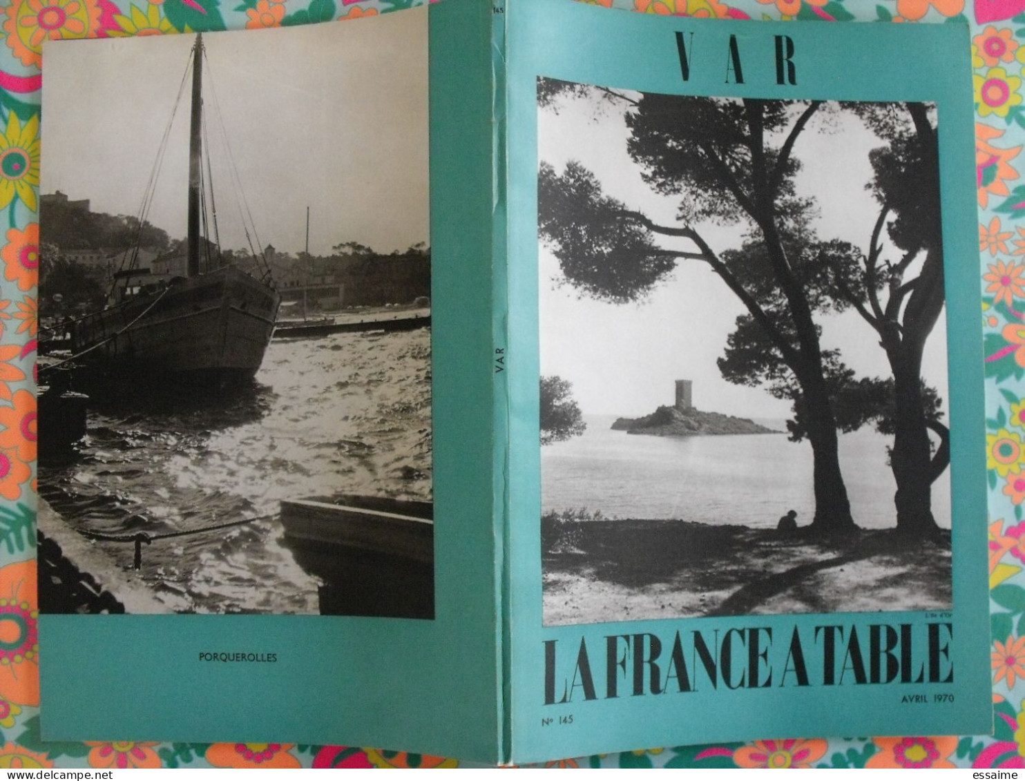 La France à Table N° 145. 1970. Var. Bandol Toulon Hyères Le Lavandou Fréjus Verdon Carces Saint-tropez. Gastronomie - Tourism & Regions