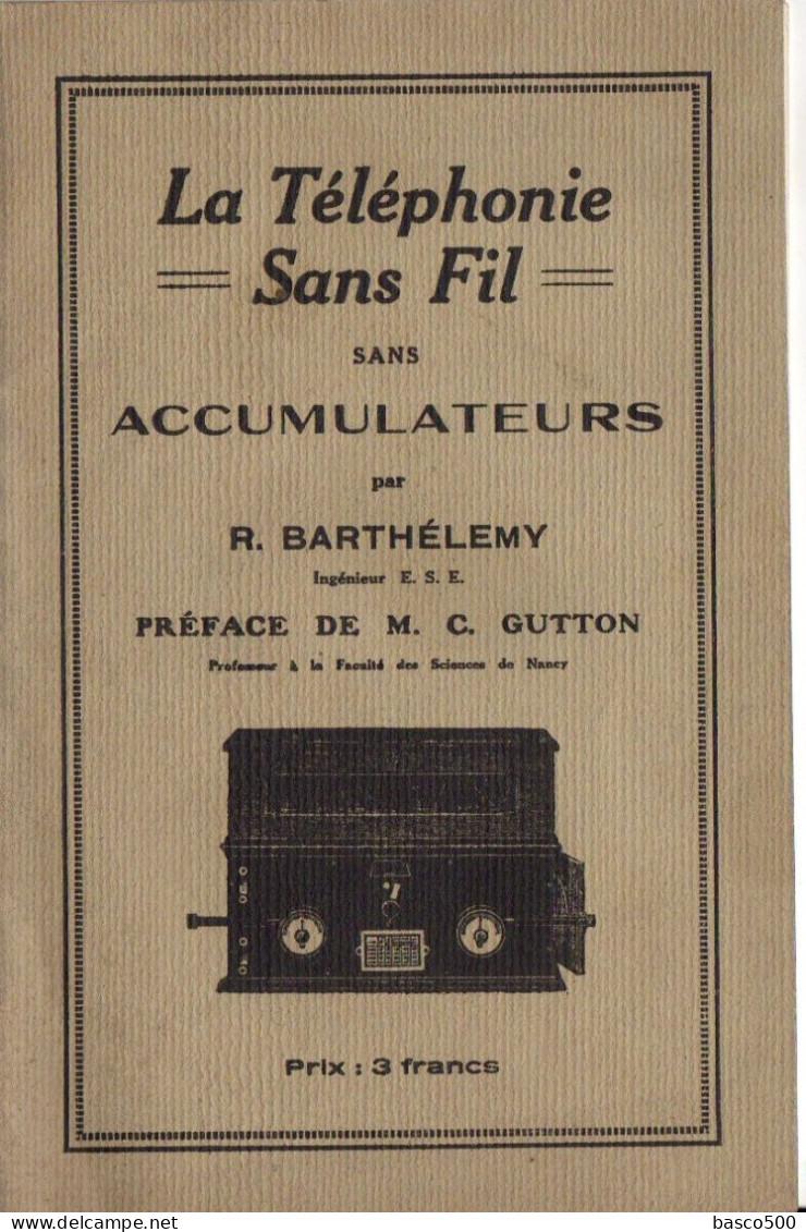 La TELEPHONIE Sans FIL Sans Accumulateurs - R. Barthelemy - Littérature & Schémas