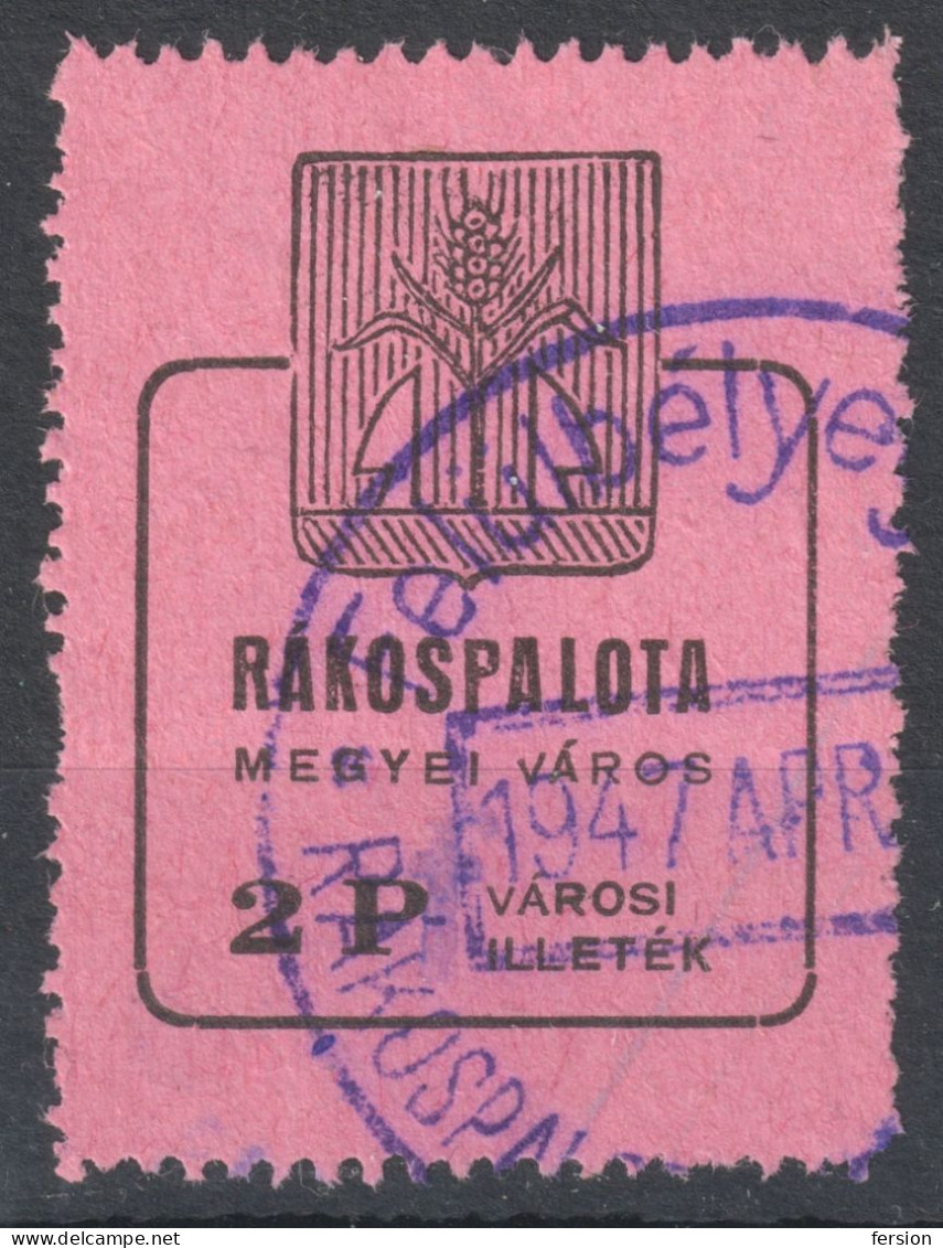 1945 1946 Hungary - 1947 RÁKOSPALOTA BUDAPEST City Local (sales Tax) Revenue Stamp - 2 PENGŐ Used - Steuermarken
