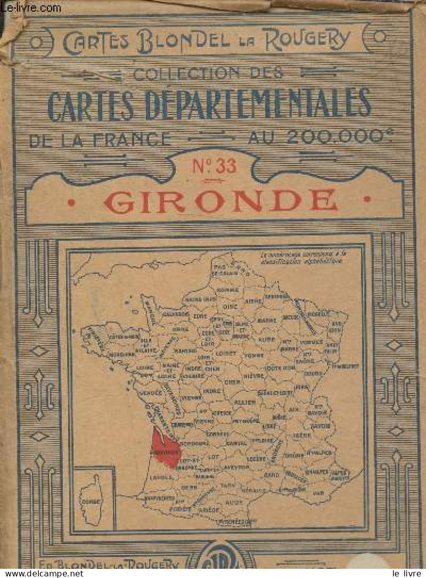 Collection Des Cartes Départementales De La France Au 200.000e N°33 Gironde- Cartes Blondel De La Rougery - Collectif - - Karten/Atlanten