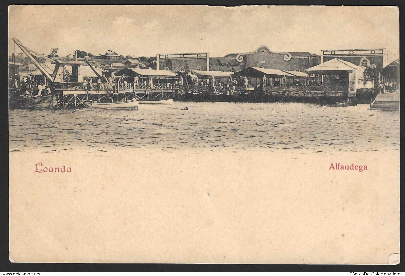 Postal Angola - Luanda - Alfandega - Barcos No Cais - Boats - Bateaux CPA Animé - Ed. Osorio, Delgado E Bandeira - Angola