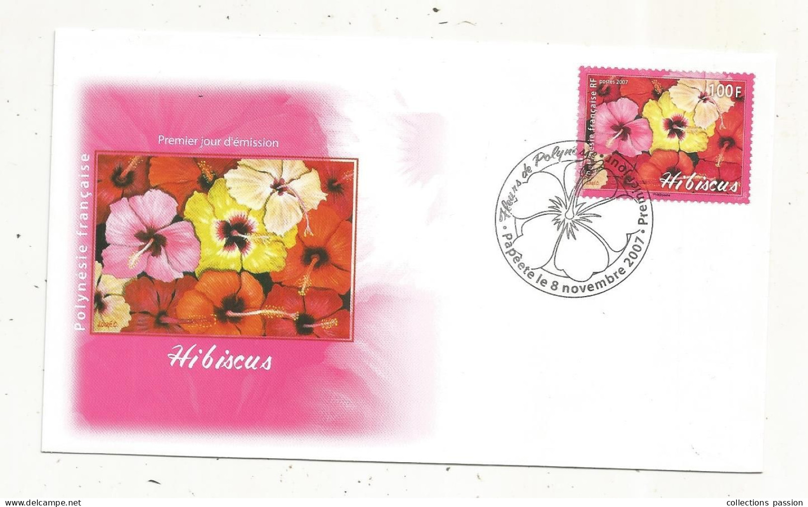 FDC, Premier Jour, POLYNESIE FRANCAISE,Tahiti, PAPEETE, Fleurs De Polynésie, Hibiscus, 8 Novembre 2007 - FDC