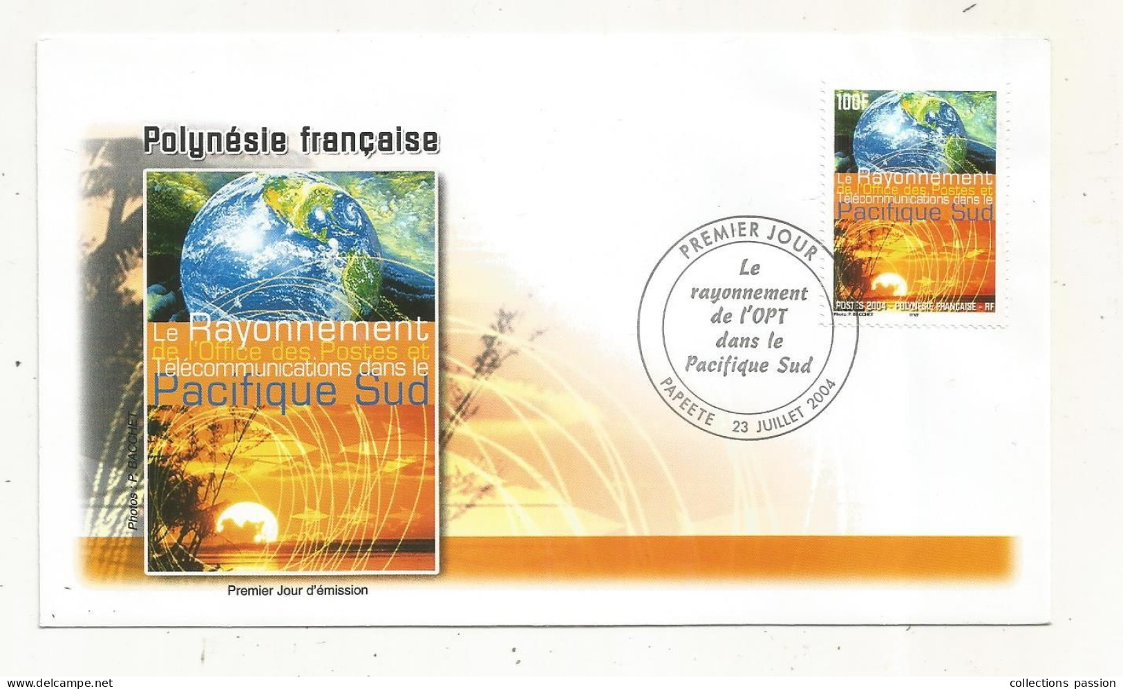 FDC, Premier Jour, POLYNESIE FRANCAISE,Tahiti, PAPEETE, Le Rayonnement De L'OPT Dans Le Pacifique Sud, 23 Juillet 2004 - FDC