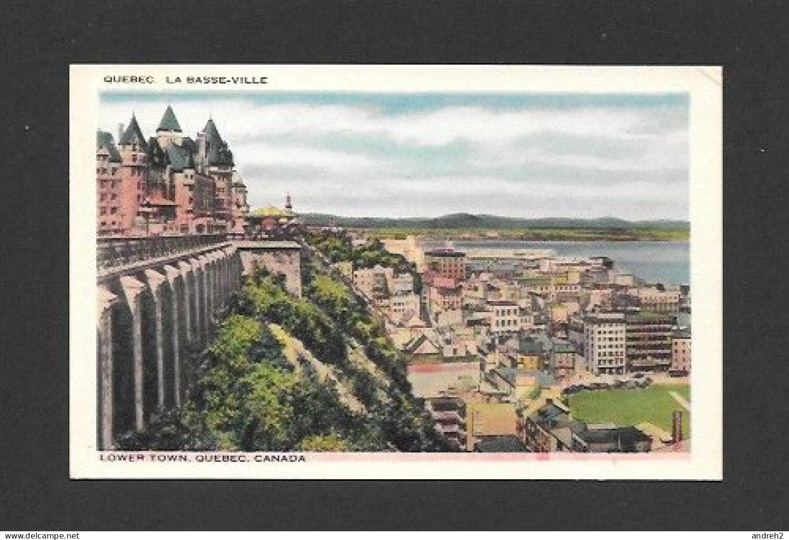 Québec - Québec Cité - C.P.A.  Château Frontenac LA BASSE VILLE - LOWER TOWN - Par La Librairie Garneau - Québec - Château Frontenac