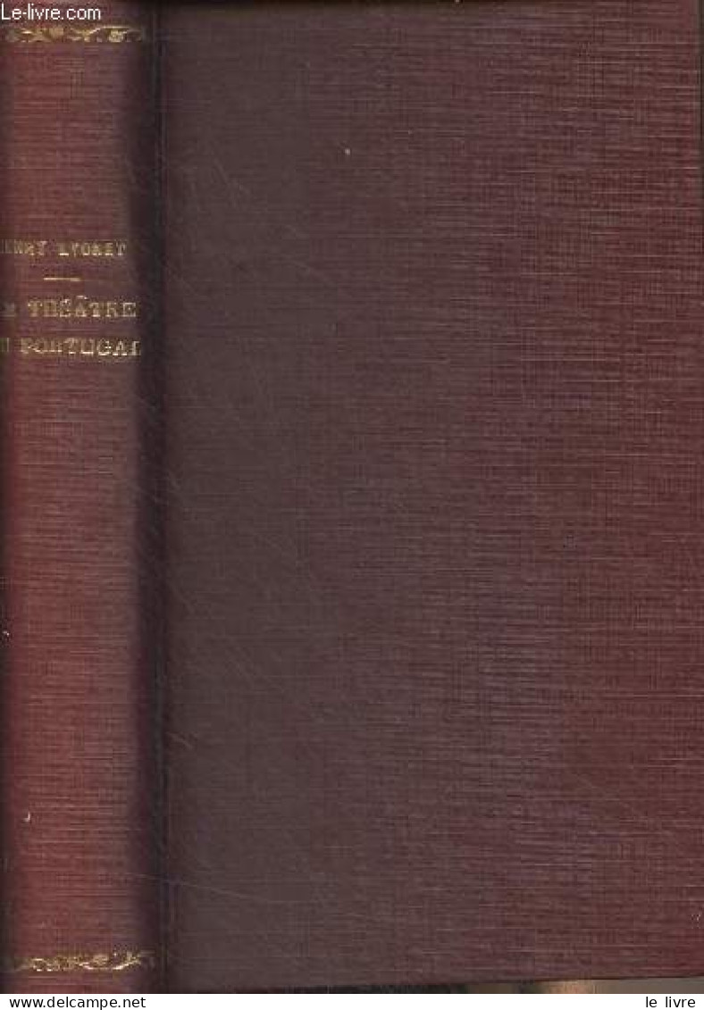 Le Théâtre Au Portugal - "Le Théâtre Hors De France" 2e édition - Lyonnet Henry - 1898 - Autres & Non Classés