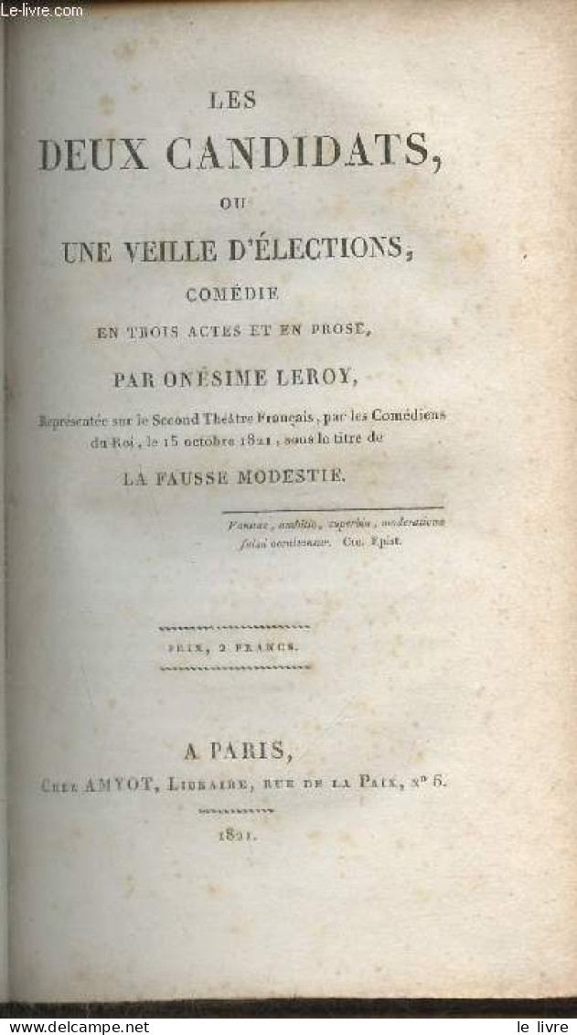 Les Deux Candidats Ou Une Veille D'élection- Comédie En Trois Actes Et En Prose - Leroy Onésime - 1821 - Autres & Non Classés