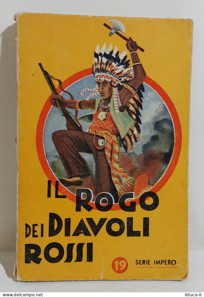 I113503 Celestino Testore - Il Rogo Dei Diavoli Rossi - Serie Impero N. 19 - Action Et Aventure