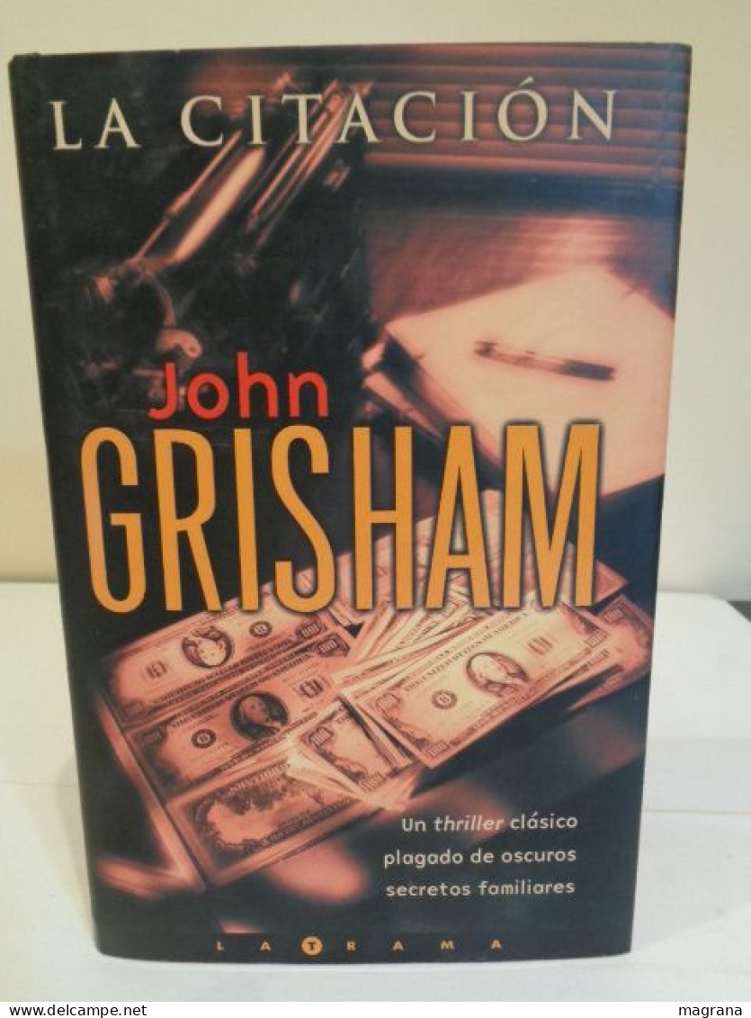 La Citación. John Grisham. La Trama. Ediciones B. Grupo Zeta. 2002. 414 Páginas. Traducción Mª Antonia Menini. Español. - Klassieke