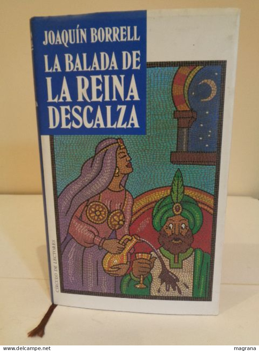 La Balada De La Reina Descalza. Joaquín Borrell. Círculo De Lectores. 1995. 134 Pp. Idioma: Español. - Clásicos