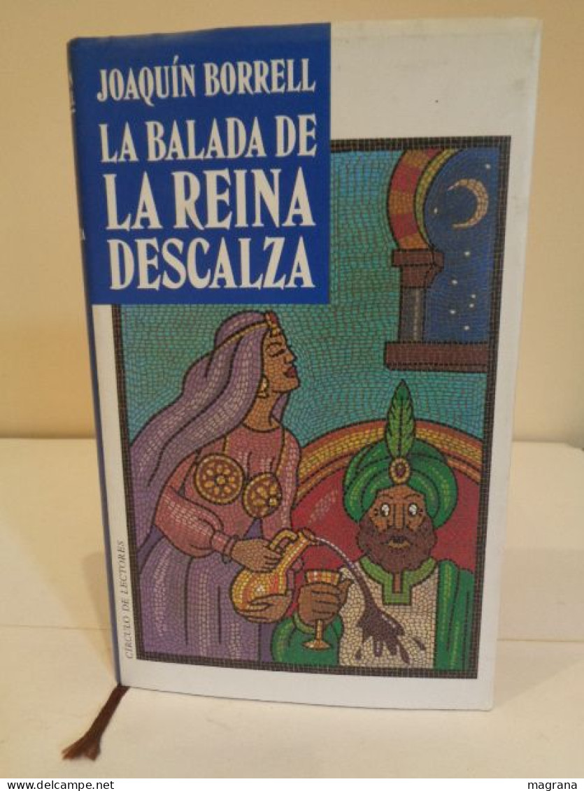 La Balada De La Reina Descalza. Joaquín Borrell. Círculo De Lectores. 1995. 134 Pp. Idioma: Español. - Classiques