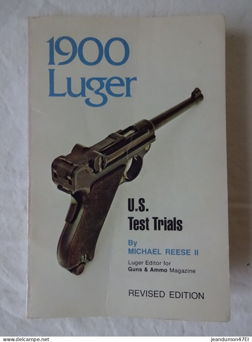 1900 . - . LUGER - U.S. TEST TRIALS. BY MICHAEL REESE II. PLUS DE 100 PAGES. NOMBREUSES ILLUSTRATIONS - Otros & Sin Clasificación