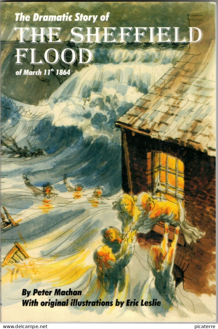 POST FREE UK-The Dramatic Story Of THE SHEFFIELD FLOOD Of March 11th 1864-p/back 2008(3rd Ed.)-102pages Illus - Europa