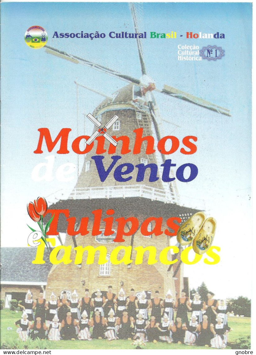 BRAZIL NETHERLANDS 2002 - ASSOCIAÇÃO BRASIL HOLANDA - N°1 - WINDMILLS TULIPS CLOGS - DUTCH IMMIGRATION IN BRAZIL - Livres Anciens