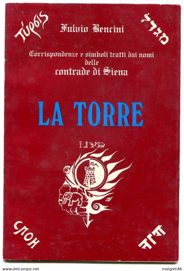 LIBRO CORRISPONDENZE E SIMBOLI TRATTI DAI NOMI DELLE CONTRADE PALIO DI SIENA LA TORRE FULVIO BENCINI ANNO 1977 - Libri Antichi