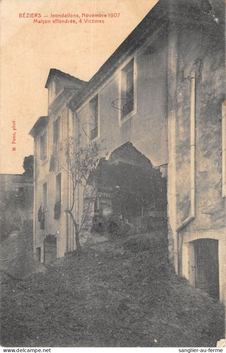 CPA 34 BEZIERS INONDATIONS NOVEMBRE 1907 MAISON EFFONDREE 4 VICTIMES - Beziers