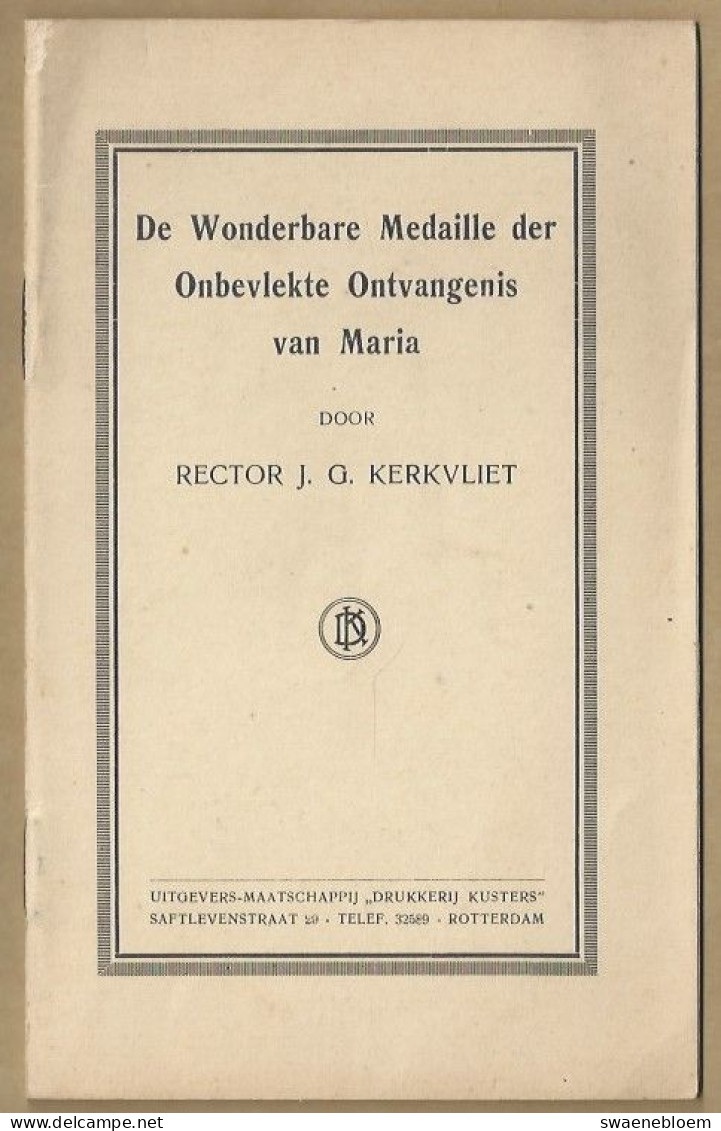 NL.- De Wonderbare Medaille Der Onbevlekte Ontvangenis Van Maria Door Rector J.G. Kerkvliet. 1922. Drukkerij:  KUSTERS. - Anciens