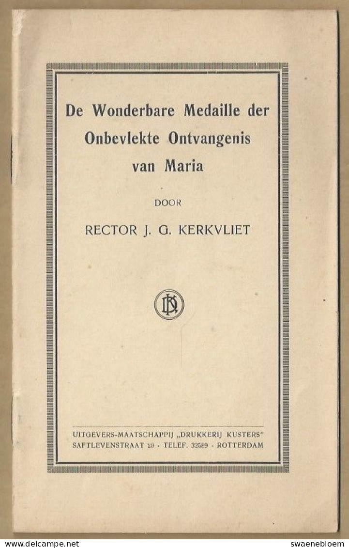 NL.- De Wonderbare Medaille Der Onbevlekte Ontvangenis Van Maria Door Rector J.G. Kerkvliet. 1922. Drukkerij:  KUSTERS. - Oud