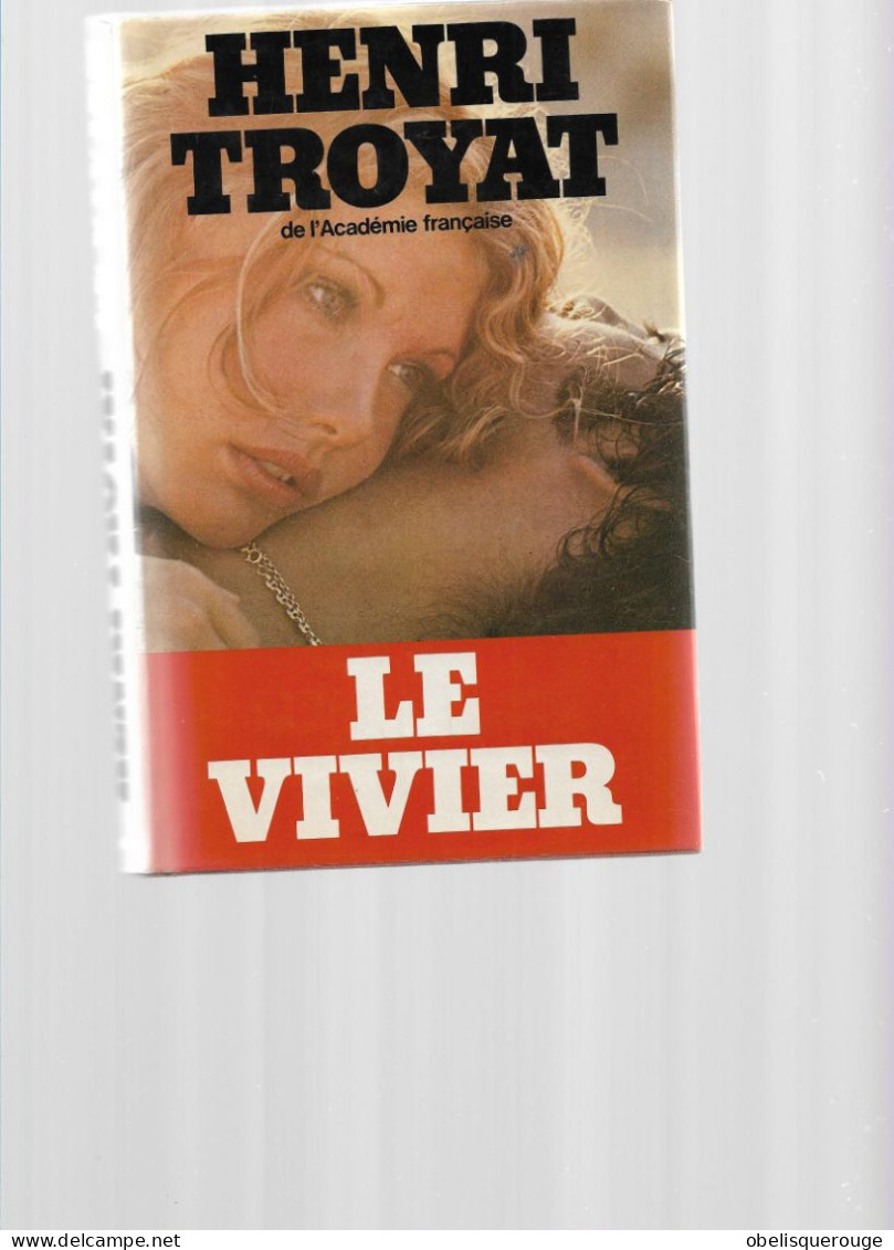 HENRI TROYAT  LE VIVIER 1976 FRANCE LOISIRS  257 PAGES - Action
