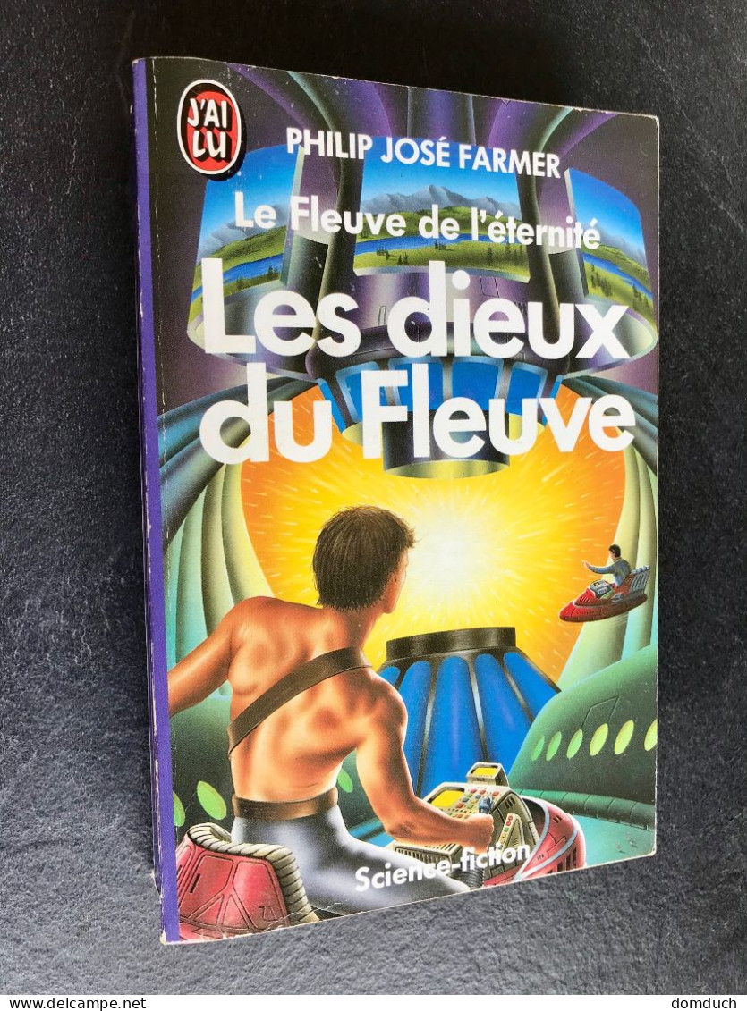 J’AI LU S.F. N° 2536  Les Fleuves De L’éternité  Les Dieux Du Fleuve  Philip José FARMER 1989 - J'ai Lu