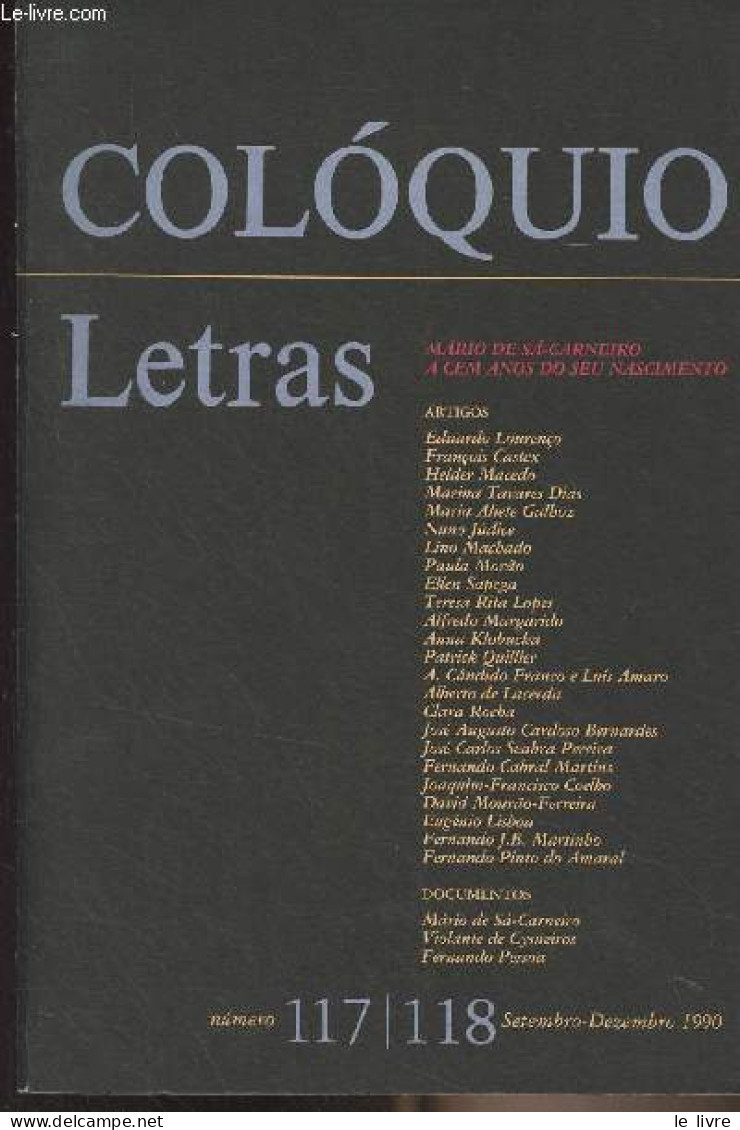 Coloquio/Letras N°117-118 Setembro-dezembro 1990 - Homenagem A Mario De Sa-Carneiro - Suicidaria Modernidade - O Sr. Rol - Cultural