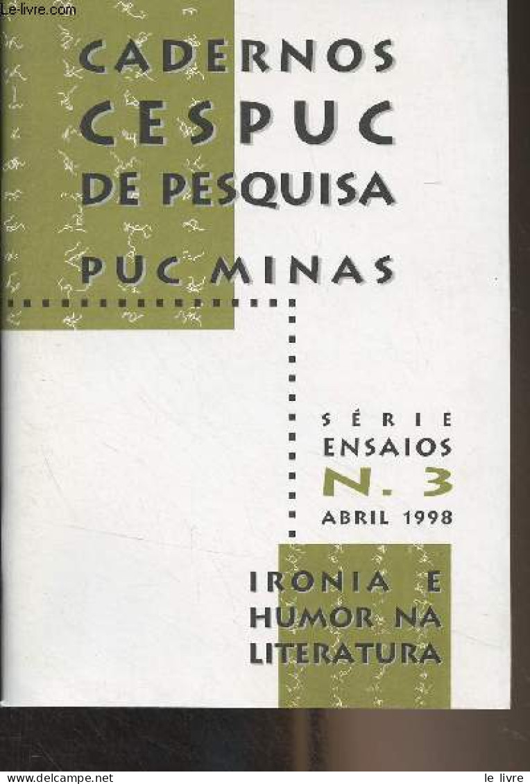 Cadernos CESPUC De Pesquisa, Série Ensaios N°3 - Ironia E Humor Na Literatura (1996-1997) - Apresentaçao - O Triunfo Da - Culture