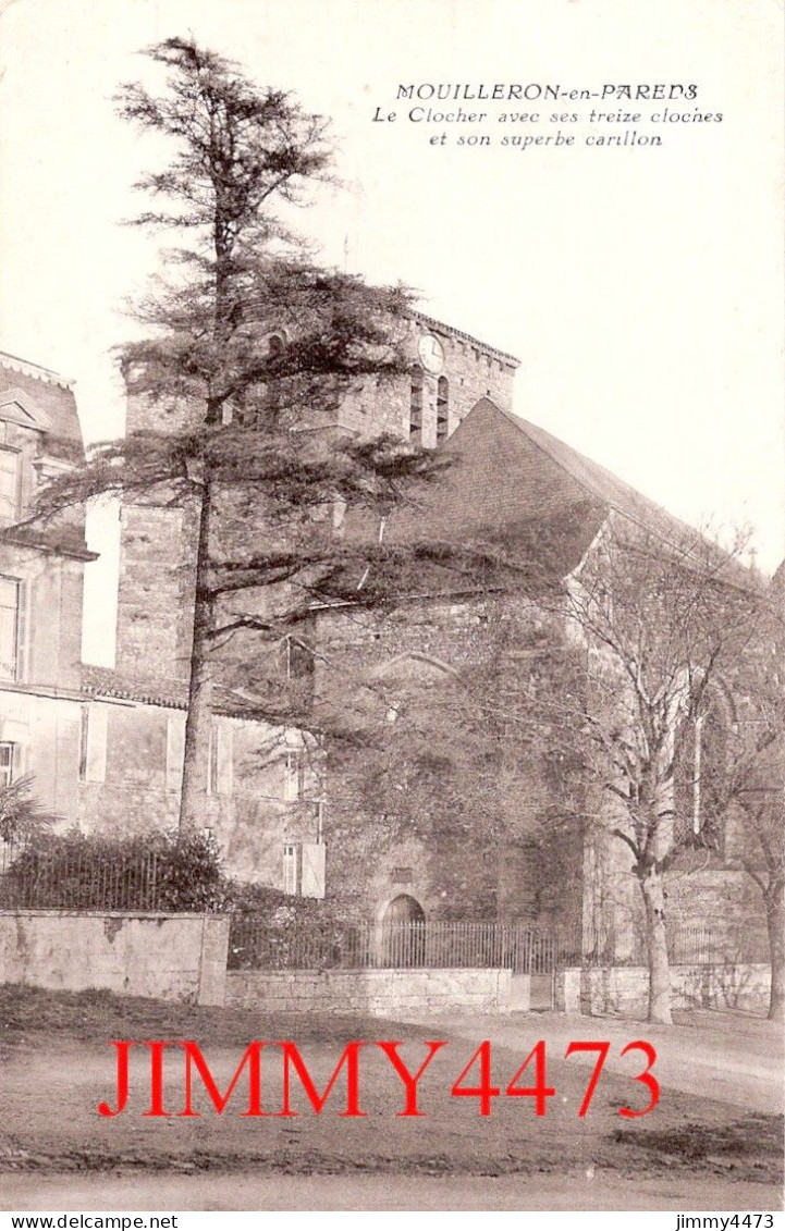 CPA - MOUILLERON-en-PAREDS - Le Clocher Avec Ses Treize Cloches Et Son Superbe Carillon - Coll. Clochard - Mouilleron En Pareds