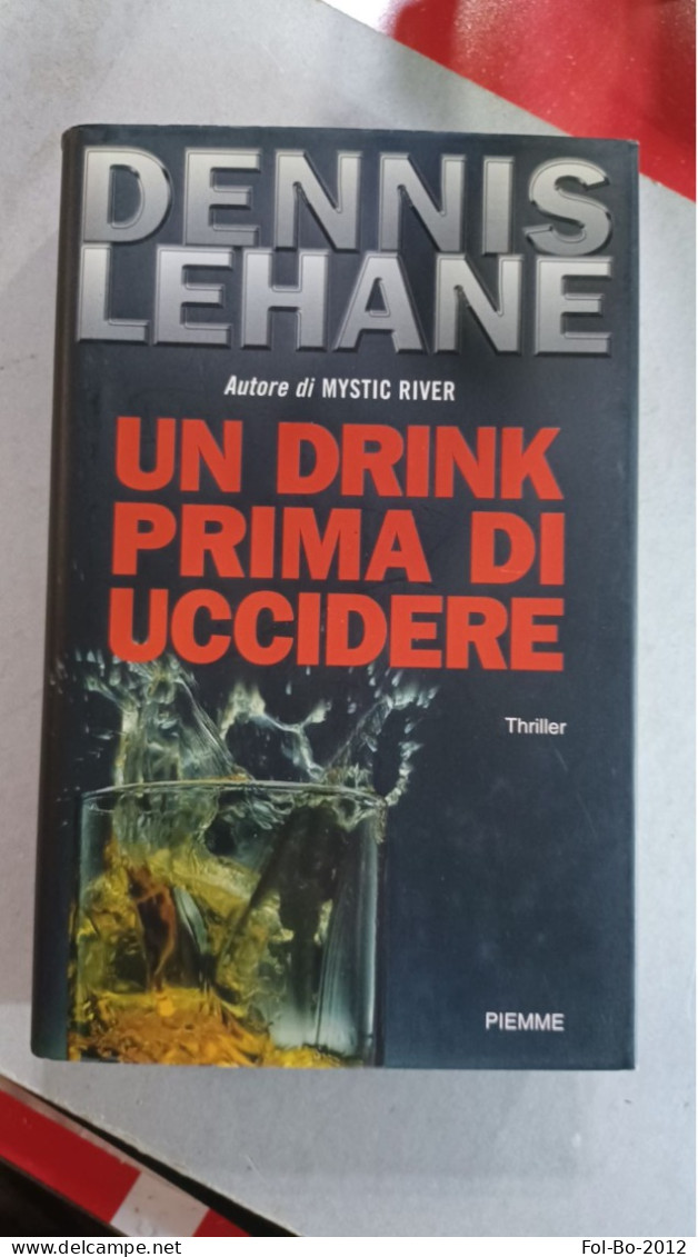 Dennis Lehane Un Drink Prima Di Uccidere.piemme Del 2004 - Grote Schrijvers