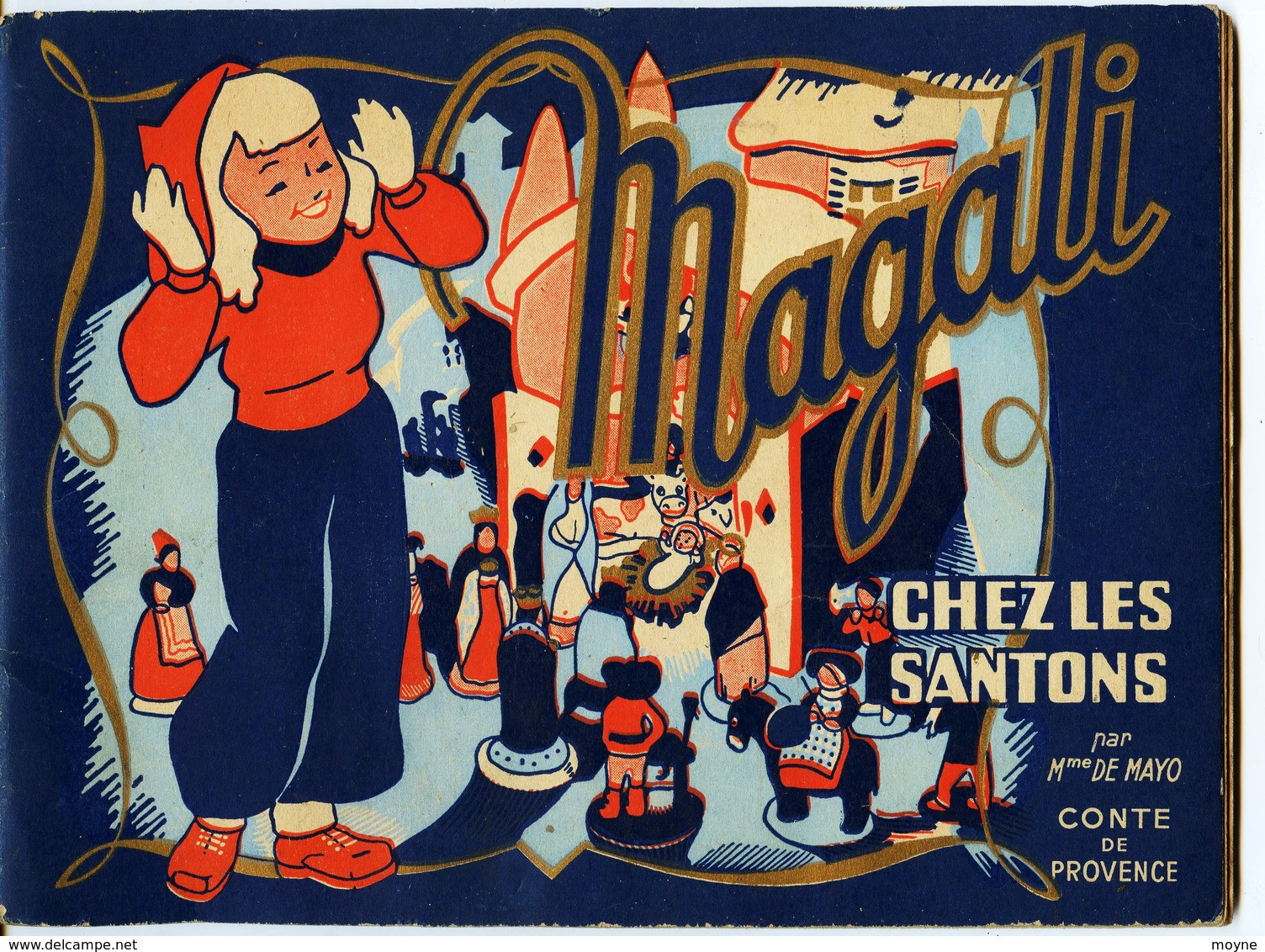 MAGALI  CHEZ  LES  SANTONS  - Mme De Mayo  Conte De Provence  -  Edit : Constructions De France - Marseille  ANNEES 1950 - Beeldjes