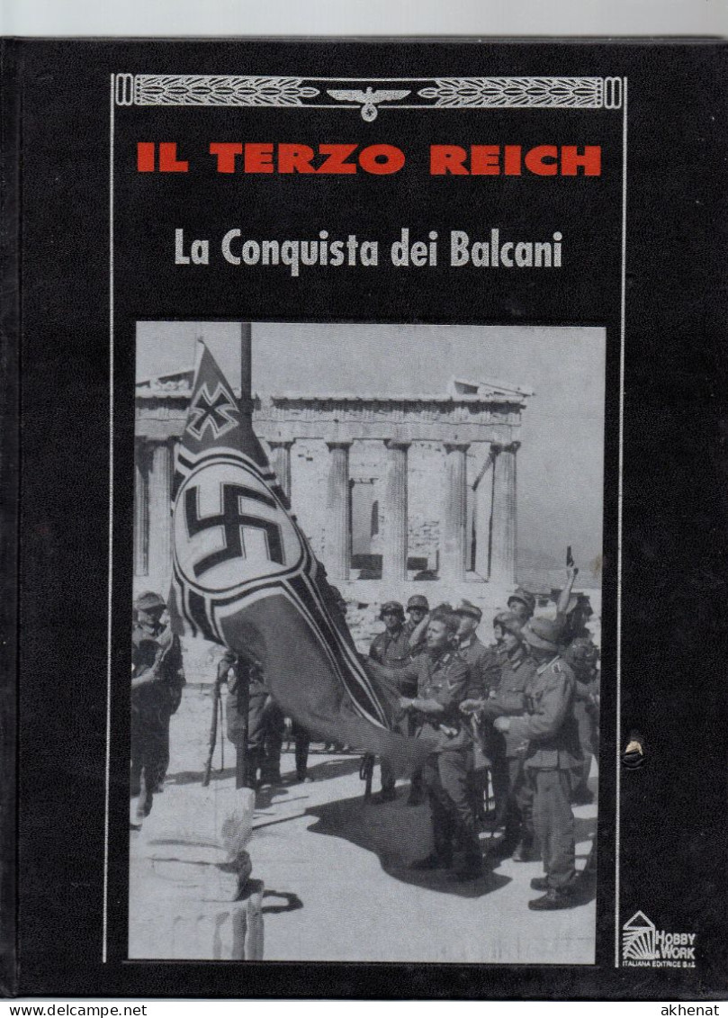 BIG - IL TERZO REICH Hobby & WORK 1991 Rilegato : LA CONQUISTA DEI BALCANI. Difetti In Copertine - War 1939-45