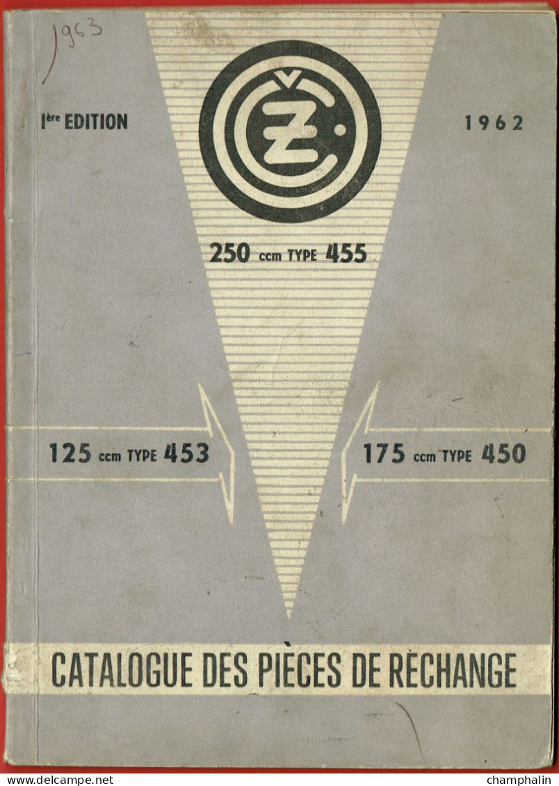 Catalogue Des Pièces De Rechange Pour Les Motocyclettes CZ - 125ccm Type 453 - 175ccm Type 450 - 250ccm Type 455 - 1962 - Motorrad