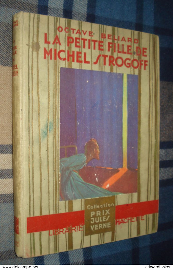La Petite Fille De Michel Strogoff /Octave Béliard - Hachette Prix Jules Verne 1927 - SF-Romane Vor 1950