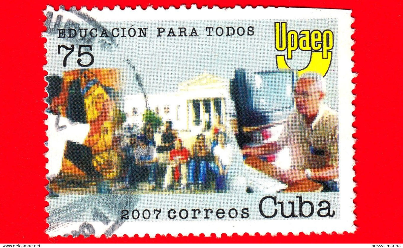 CUBA - Usato - 2007 - UPAEP - Educazione Per Tutti - Educacion Para Todos - 75 - Usados