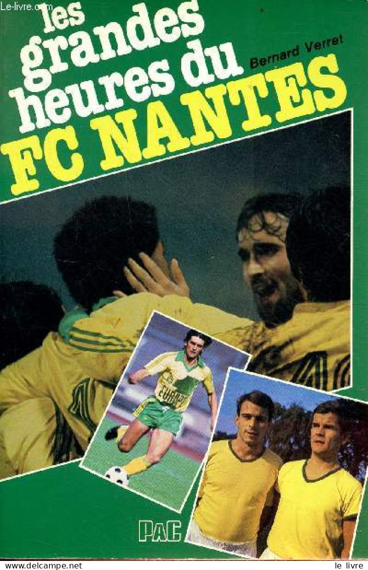 Les Grandes Heures Du FC Nantes - Collection Sport. - Verret Bernard - 1981 - Bücher