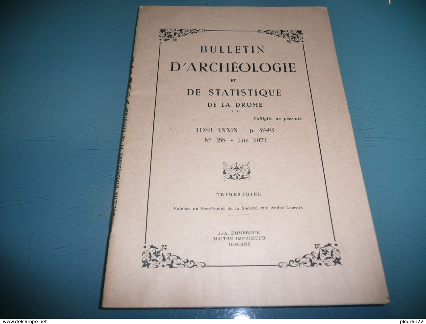 BULLETIN D'ARCHEOLOGIE ET STATISTIQUE DE LA DROME N° 388 JUIN 1973 - Rhône-Alpes