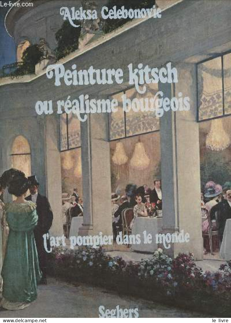 Peinture Kitsch Ou Réalisme Bourgeois- L'art Pompier Dans Le Monde - Celebonovic Aleksa - 1974 - Arte