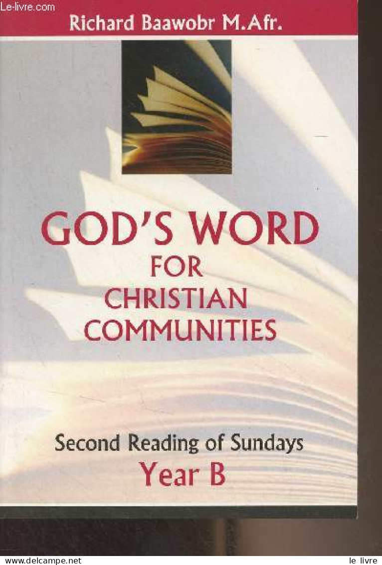 God's Word For Christian Communities - Second Reading Of Sundays, Year B - Baawobr Richard - 2009 - Linguistique