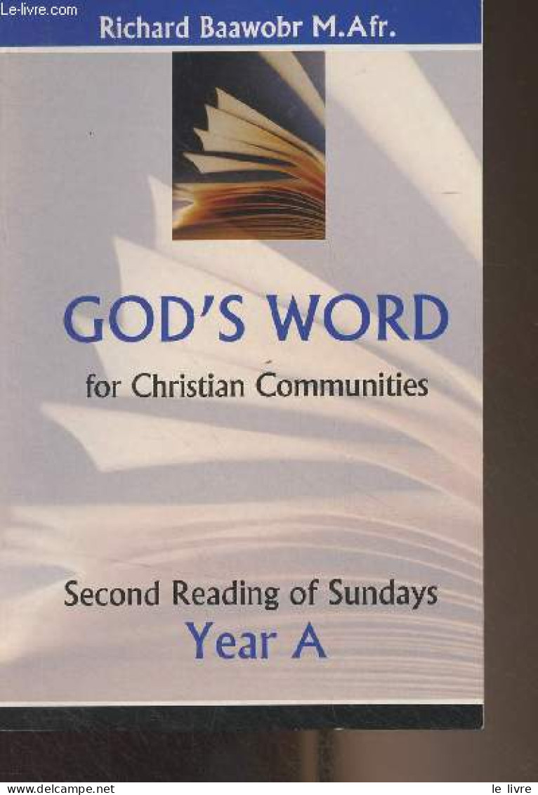 God's Word For Christian Communities - Second Reading Of Sundays, Year A - Baawobr Richard - 2011 - Linguistique