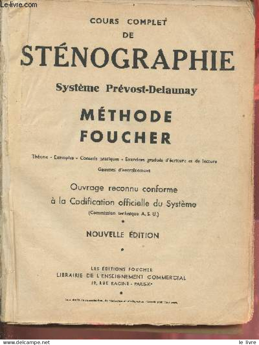 Cours Complet De Sténographie - Système Prévost-Delaunay - Méthode Foucher - Théorie,exemples,conseils Pratiques,exercic - Management