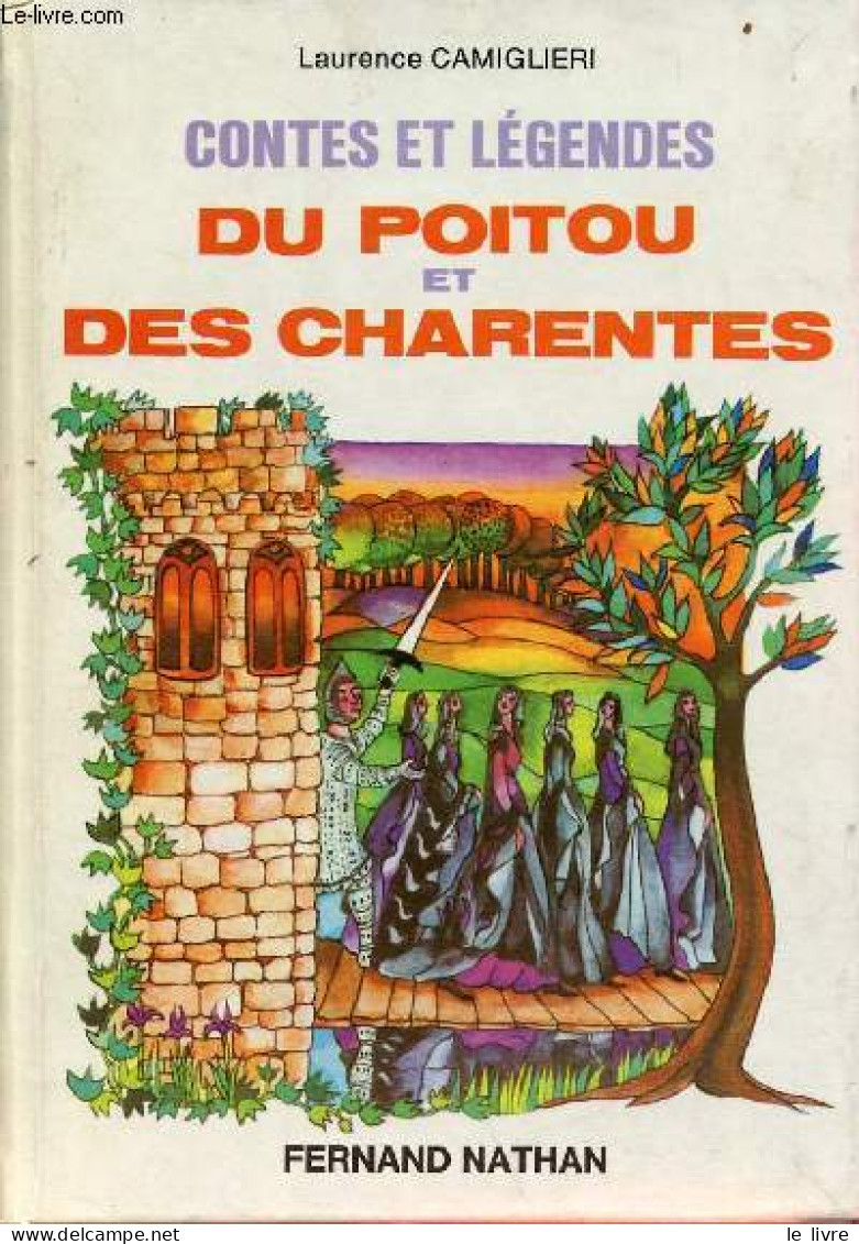 Contes Et Légendes Du Poitou Et Des Charentes - Collection Des Contes Et Légendes De Tous Les Pays. - Camiglieri Laurenc - Contes