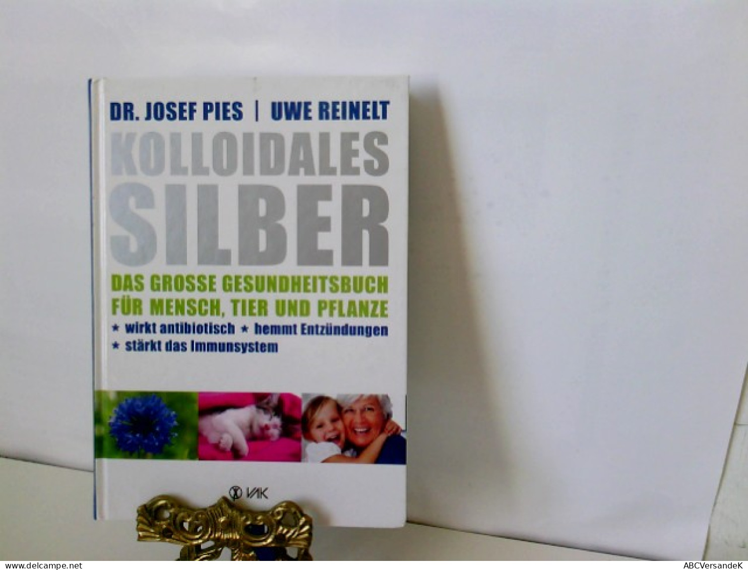 Kolloidales Silber: Das Große Gesundheitsbuch Für Mensch, Tier Und Pflanze. Wirkt Antibiotisch, Hemmt Entzündu - Salute & Medicina