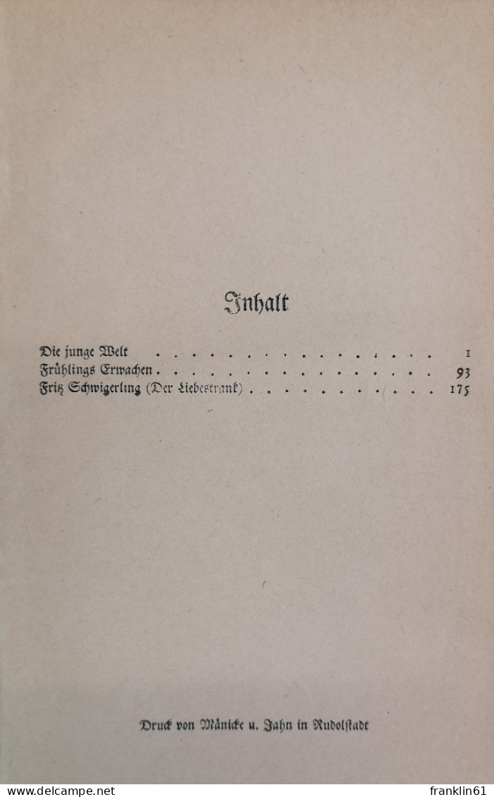 Gesammelte Werke. Zweiter Band. Die Junge Welt. Frühlings Erwachen. Fritz Schwigerling (Dr Liebestrank). - Poésie & Essais