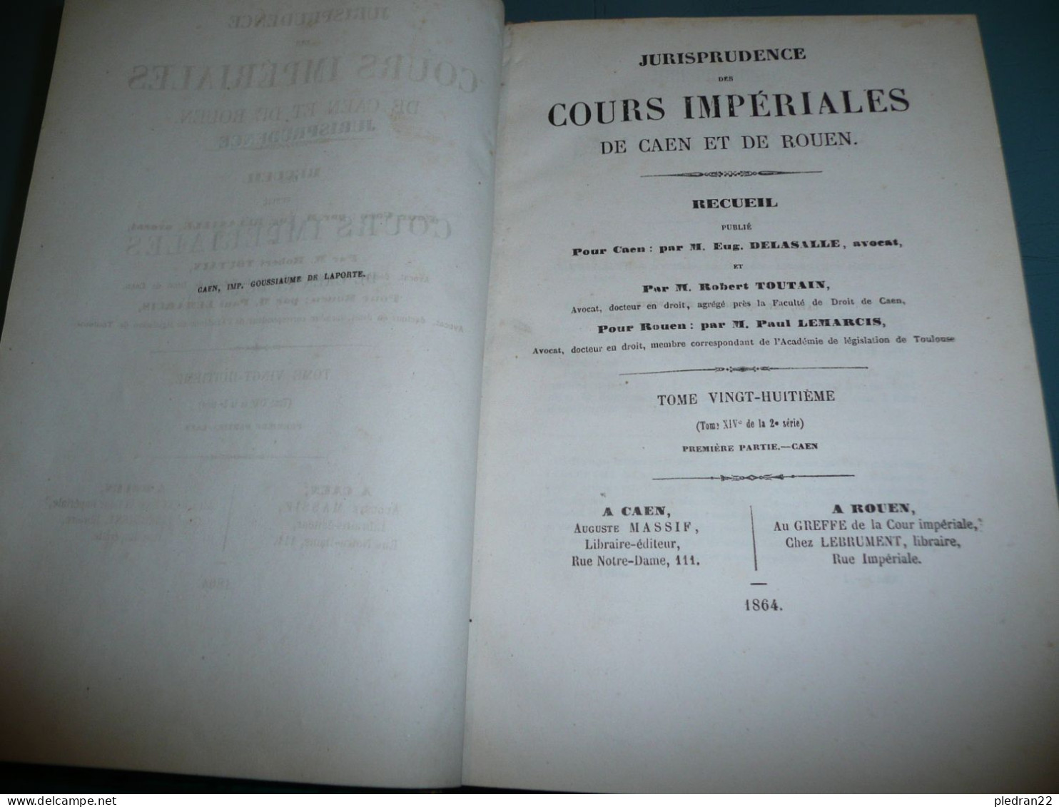 EUGENE DELASSALLE ROBERT TOUTAIN PAUL LEMARCIS JURISPRUDENCE DES COURS IMPERIALES DE CAEN ET DE ROUEN DROIT 1864 T. 28 - Recht