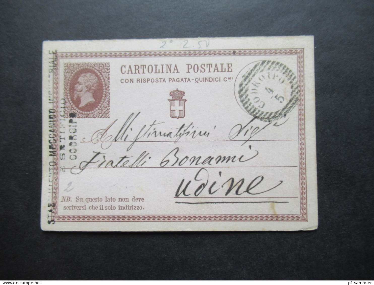 Italien 1877 Ganzsache P2 Doppelkarte Stempel Codroipo Und Firmenstempel An Der Seite Nach Udine - Interi Postali