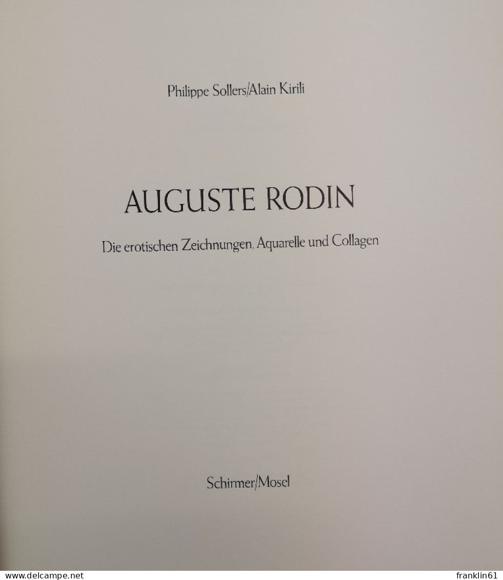 Auguste Rodin. Die Erotischen Zeichnungen, Aquarelle Und Collagen. - Schilderijen &  Beeldhouwkunst